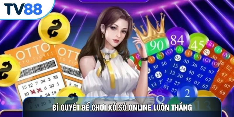 Bí quyết để chơi xổ số online luôn thắng