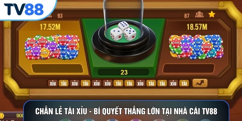 Chẵn Lẻ Tài Xỉu - Bí Quyết Thắng Lớn Tại Nhà Cái TV88
