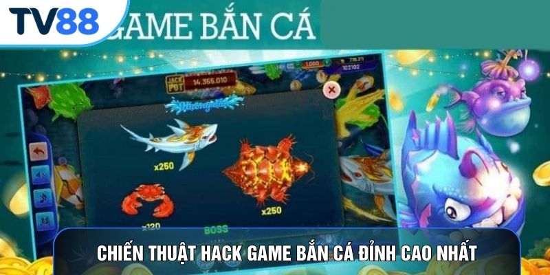 Chiến thuật hack game bắn cá đỉnh cao nhất