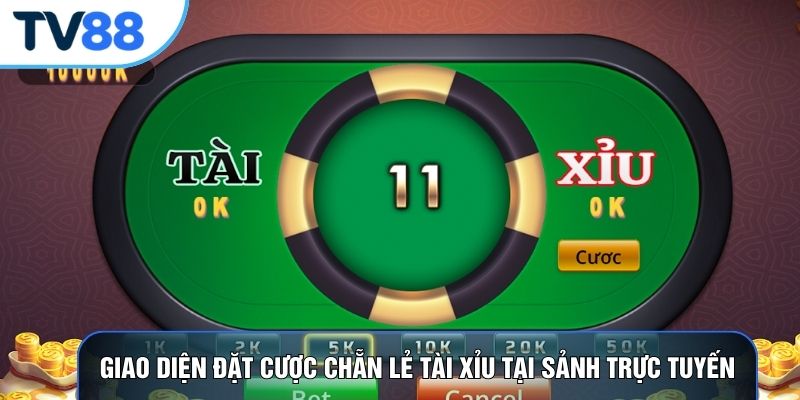 Giao diện đặt cược chẵn lẻ tài xỉu tại sảnh trực tuyến