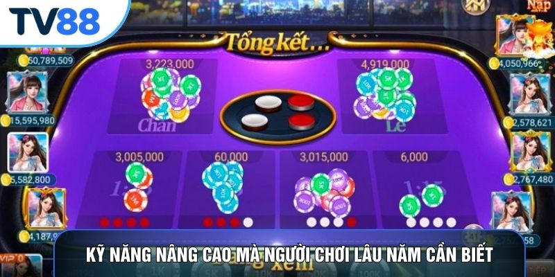 Kỹ năng nâng cao mà người chơi lâu năm cần biết